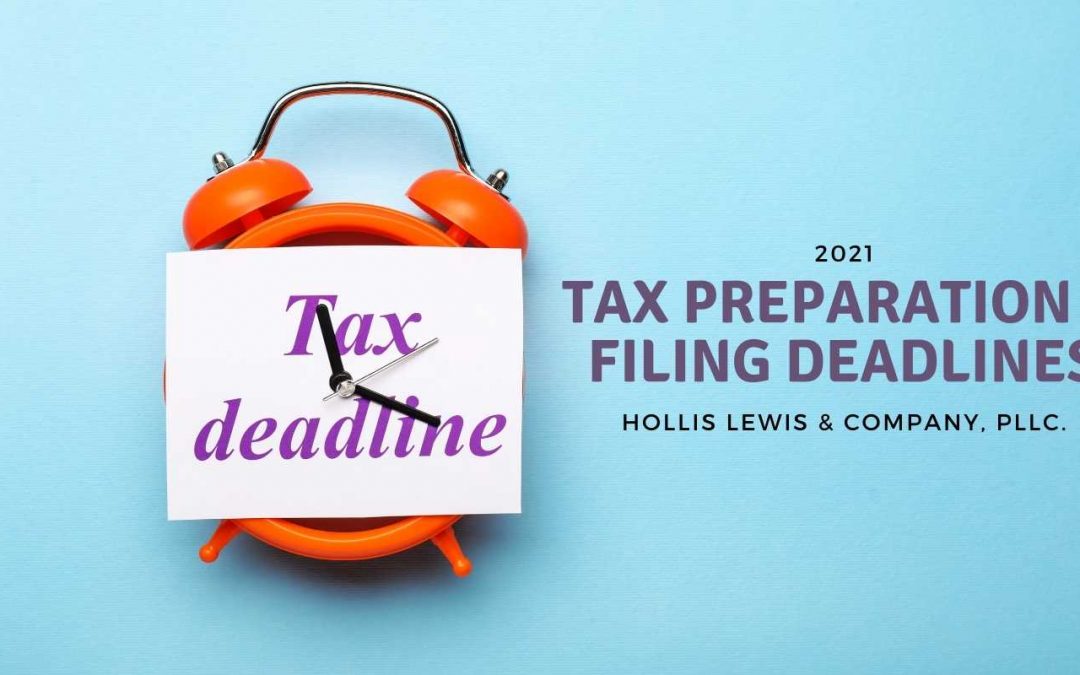 2021 Tax Preparation & Filing Deadlines