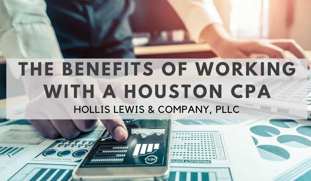 The Benefits of Working with a Houston CPA