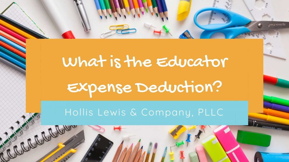 What is the Educator Expense Deduction? Hollis Lewis CPA